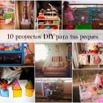 10 Proyectos DIY para tus peques