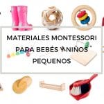Materiales Montessori para bebes y ninos pequenos