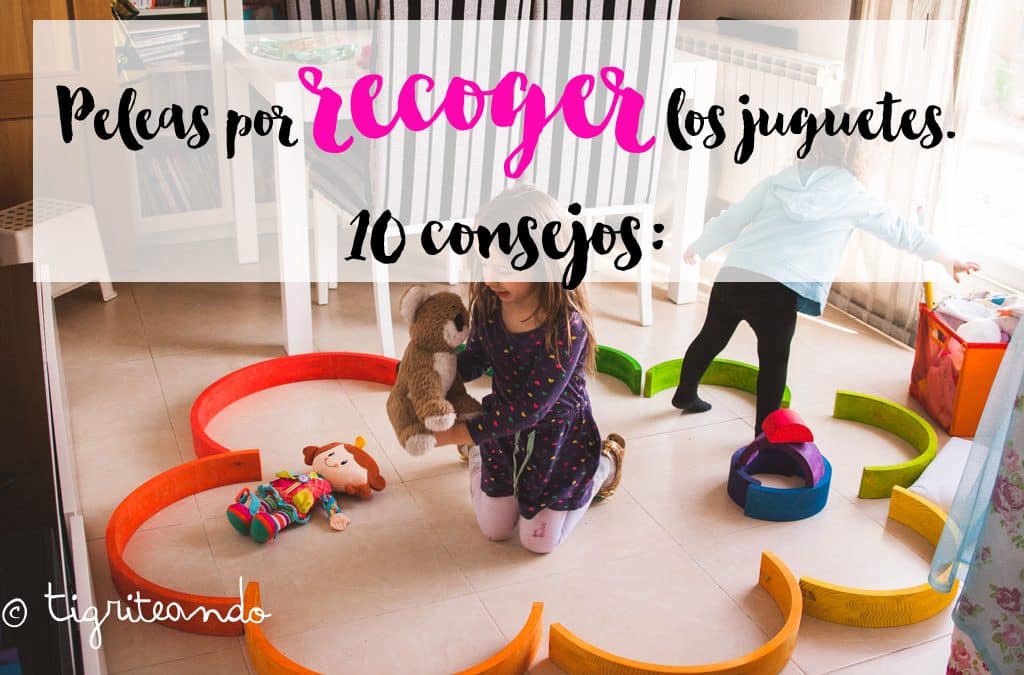 Conflictos por recoger los juguetes. 10 consejos:
