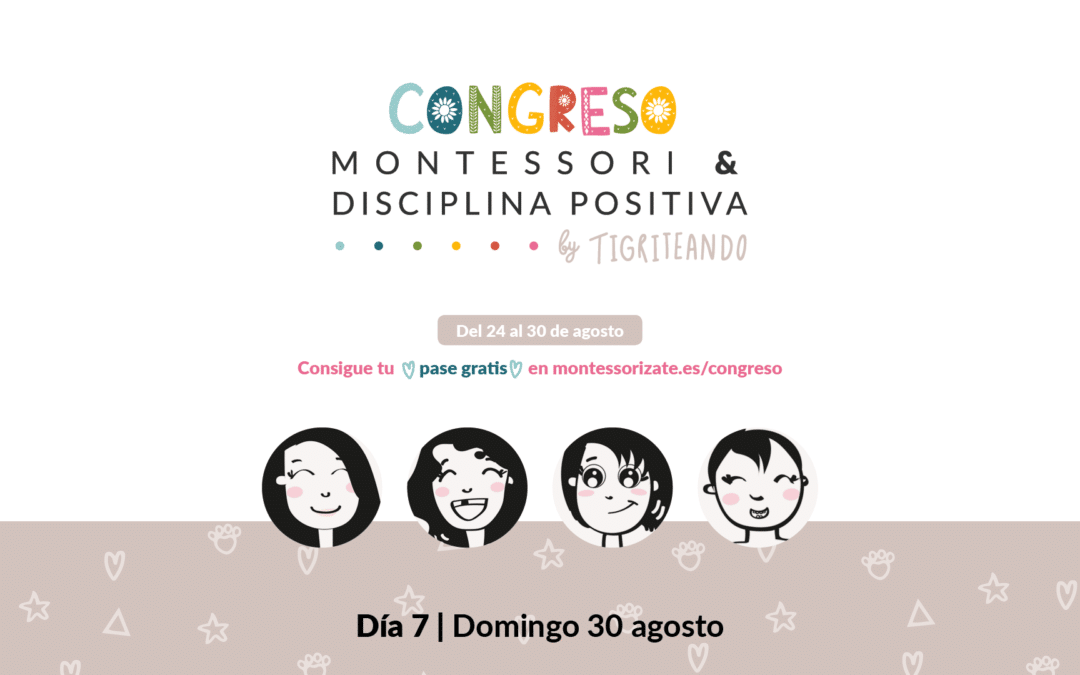 Congreso Montessori y Disciplina Positiva – DÍA 7