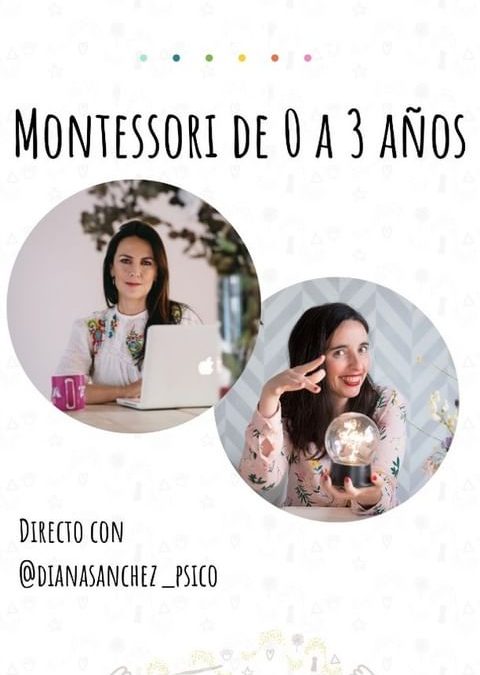 ENTREVISTA: Montessori de cero a tres años con Diana Sánchez