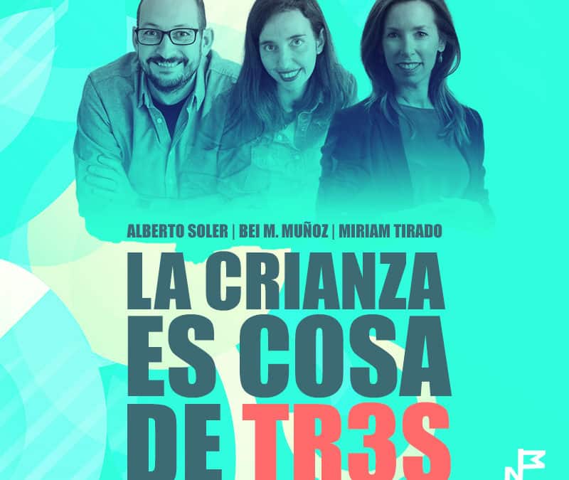 La crianza es cosa de tres, nuevo proyecto con Alberto Soler y Miriam Tirado